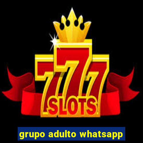 grupo adulto whatsapp